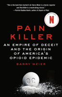 Pain Killer: A "Wonder" Drug's Trail of Addiction and Death 1579546382 Book Cover