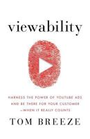 Viewability: Harness the Power of YouTube Ads and Be There for Your Customer -- When It Really Counts 1619616858 Book Cover