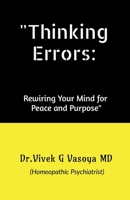 "Thinking Errors:: Rewiring Your Mind for Peace and Purpose" B0F383B8B8 Book Cover