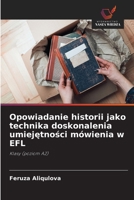 Opowiadanie historii jako technika doskonalenia umiejetnosci mówienia w EFL (Polish Edition) 6209604242 Book Cover
