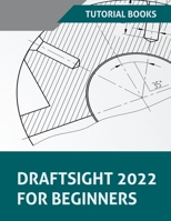 Draftsight 2022 For Beginners 8195661572 Book Cover