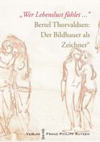 Wer Lebenslust Fuhlet ...: Bertel Thorvaldsen: Der Bildhauer ALS Zeichner 3447066628 Book Cover