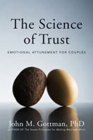 The Science of Trust: Emotional Attunement for Couples B005459RHI Book Cover