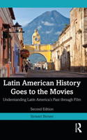Latin American History Goes to the Movies: Understanding Latin America's Past Through Film 0415873517 Book Cover