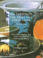 On Chestnuts: The Trees and Their Seeds 1903018323 Book Cover