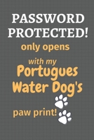 Password Protected! only opens with my Portugues Water Dog's paw print!: For Portugues Water Dog Fans 167751194X Book Cover