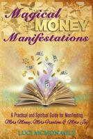 Magic, Mindset & Manifestations: A Practical and Spiritual Guide to Manifesting Your Dream Life 0997739223 Book Cover