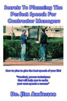 Secrets To Planning The Perfect Speech For Contractor Managers: How To Plan To Give The Best Speech Of Your Life! 1544966741 Book Cover