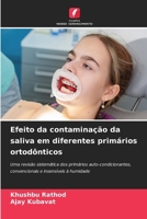 Efeito da contaminação da saliva em diferentes primários ortodônticos (Portuguese Edition) 6209511228 Book Cover