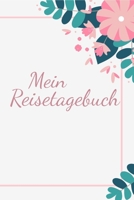 Mein Reisetagebuch: zum Selberschreiben - Kleiner Helfer um die sch�nsten Urlaubserinnerungen auf zu schreiben - Journeybook, Reiseplan f�r Reisen - Schreiben Sie Erinnerungen & Erlebnisse in dieses R 165591717X Book Cover