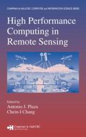 High Performance Computing in Remote Sensing (Chapman & Hall/Crc Computer & Information Science Series) 1584886625 Book Cover