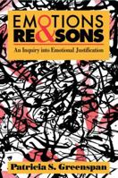 Emotions and Reasons: An Inquiry into Emotional Justification 0415908299 Book Cover