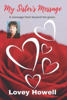 My Sister's Message: A message from beyond the grave. 1093651679 Book Cover