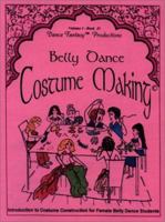 Belly Dance Costume Making 1585130346 Book Cover