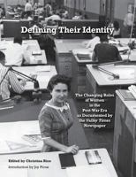 Defining Their Identity: The Changing Roles of Women in the Post-War Era as Documented by the Valley Times Newspaper 0692702903 Book Cover