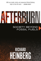 Afterburn: Society Beyond Fossil Fuels 0865717885 Book Cover