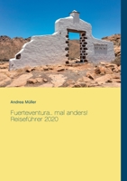 Fuerteventura... mal anders! Reiseführer 2020 (German Edition) 3750461988 Book Cover