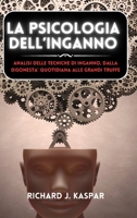 La psicologia dell'inganno: analisi delle tecniche di inganno dalla disonestà quotidiana alle grandi truffe B0CPBJB1WX Book Cover