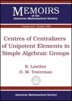 Centres of Centralizers of Unipotent Elements in Simple Algebraic Groups 0821847694 Book Cover