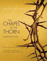 Chapel of the Thorn: A Dramatic Poem 1940671531 Book Cover