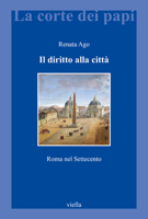 Il Diritto Alla Citta: Roma Nel Settecento 8833138003 Book Cover