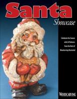 Santa Showcase: Celebrate the Season with 24 Patterns From the Best of Woodcarving Illustrated (Woodcarving Illustrated Books) 1565233409 Book Cover