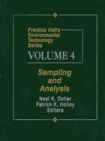 Prentice Hall's Environmental Technology Series Volume IV: Sampling and Analysis (Prentice Hall's Environmental Technology Series, V. 4) 0023895349 Book Cover