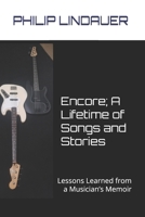 Encore; A Lifetime of Songs and Stories: Lessons Learned from a Musician’s Memoir | gift for musicians B0FT1PXB4T Book Cover
