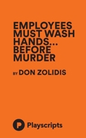 Employees Must Wash Hands... Before Murder 1623840228 Book Cover