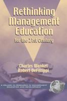 Rethinking Management Education for the 21st Century  (Research in Management Education and Development) 1930608217 Book Cover