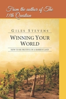 Winning Your World: How to Be Fruitful in A Barren Land 0957681011 Book Cover