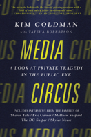 Media Circus: A Look at Private Tragedy in the Public Eye 1941631606 Book Cover
