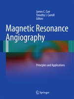 Magnetic Resonance Angiography: Principles and Applications 1441916857 Book Cover