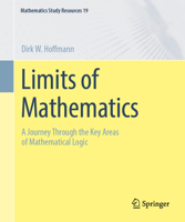 Limits of Mathematics: A Journey Through the Key Areas of Mathematical Logic (Mathematics Study Resources, 19) 3662709988 Book Cover