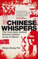 Chinese Whispers: The True Story Behind Britain's Hidden Army of Labour 0141035684 Book Cover