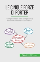 Le cinque forze di Porter: Comprendere le forze competitive e rimanere in testa alla concorrenza 2808064918 Book Cover