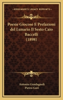 Poesie Giocose E Prefazioni del Lunario Il Sesto Caio Baccelli (1898) 1160228566 Book Cover