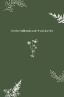 For the Girl Inside and Ones Like Her 0578958252 Book Cover