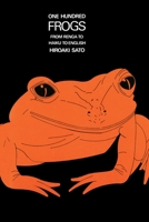 One Hundred Frogs: From Renga to Haiku to English 0834801760 Book Cover