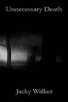 Unnecessary Death 1469135787 Book Cover