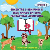 Encontre O Benjamin E Seus Amigos Em Suas Fantásticas Avent (Portuguese Edition) 6500979516 Book Cover