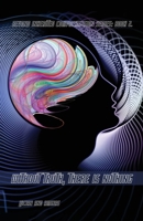 Without Truth, There Is Nothing: Beyond Inherited Comprehension Series: Book 2 9655785289 Book Cover