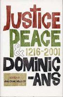 Justice, Peace and Dominicans: 1216-2001 187155277X Book Cover