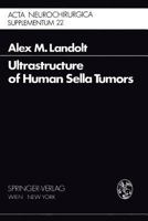 Ultrastructure of Human Sella Tumors: Correlations of Clinical Findings and Morphology 3211813268 Book Cover