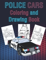 Police Cars Coloring and Drawing Book: For Kids Ages 3-8: Fun with Coloring Old & Modern Police Cars and Drawing Wheels: Great Activity Workbook for Toddlers & Kids B08WZ8XKCB Book Cover