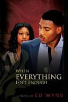 When Everything Isnt Enough 1482078228 Book Cover