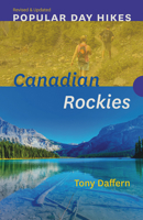 Popular Day Hikes: Canadian Rockies  Revised & Updated: Canadian Rockies - Revised & Updated 1771602678 Book Cover