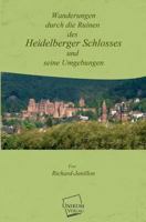 Wanderungen Durch Die Ruinen Des Heidelberger Schlosses Und Seine Umgebungen 1145759084 Book Cover