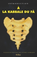 INTRODUCTION À LA KABBALE DU FÂ: UTILISATION PRATIQUES DES GLYPHES COSMIQUES B0C6VV13Q4 Book Cover