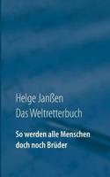 So werden alle Menschen doch noch Brüder: Das Weltretterbuch 3746080428 Book Cover